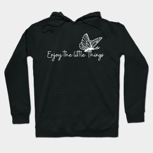 Enjoy The Little Things Simple Minimalist Butterfly  Design Hoodie